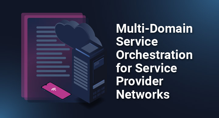 Multi-Domain Service Orchestration for Service Provider Networks with Itential