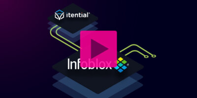 Integrating Infoblox with Itential for Rapid Automation of DDI Management