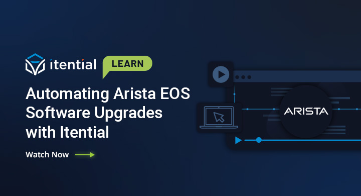 Automating Arista EOS Software Upgrades with Itential