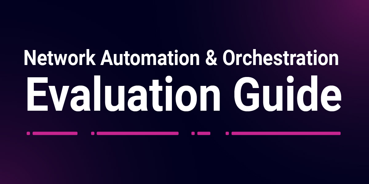 Network Automation & Orchestration Evaluation Guide