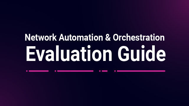 Network Automation & Orchestration Evaluation Guide