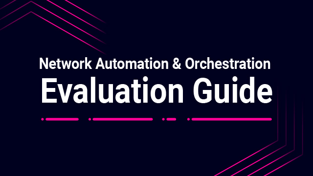 Network Automation & Orchestration Evaluation Guide