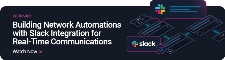 Building Network Automations with Slack Integration for Real-Time Communications