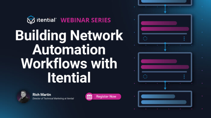 Webinar Series: Building Network Automation Workflows with Itential