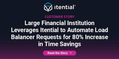 Large Financial Institution Accelerates Load Balancer Services by 80% with Itential