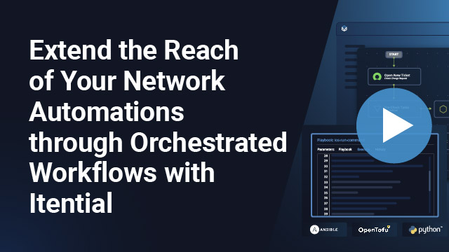 Extend the Reach of Your Network Automations through Orchestrated Workflows with Itential