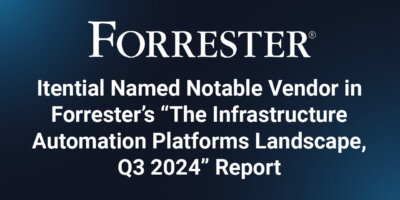 Forrester’s The Infrastructure Automation Platforms Landscape, Q3 2024, Report Names Itential as an Industry Leader
